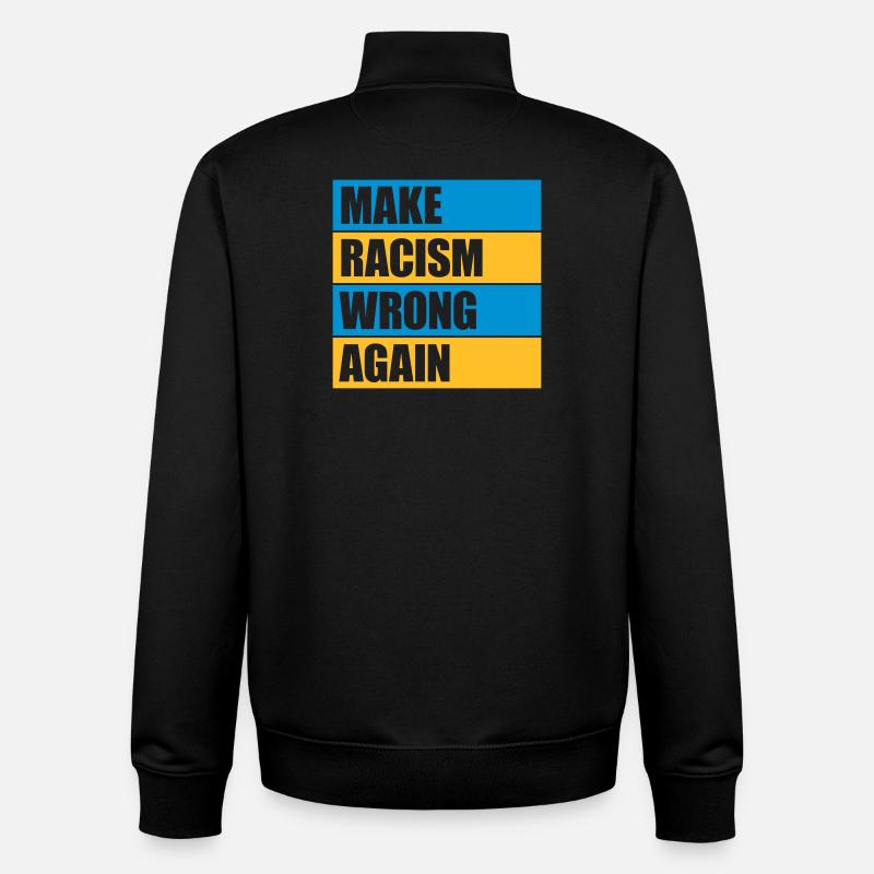 make racism wrong again - Unisex Organic Zip Sweatshirt by Stanley/Stella - black