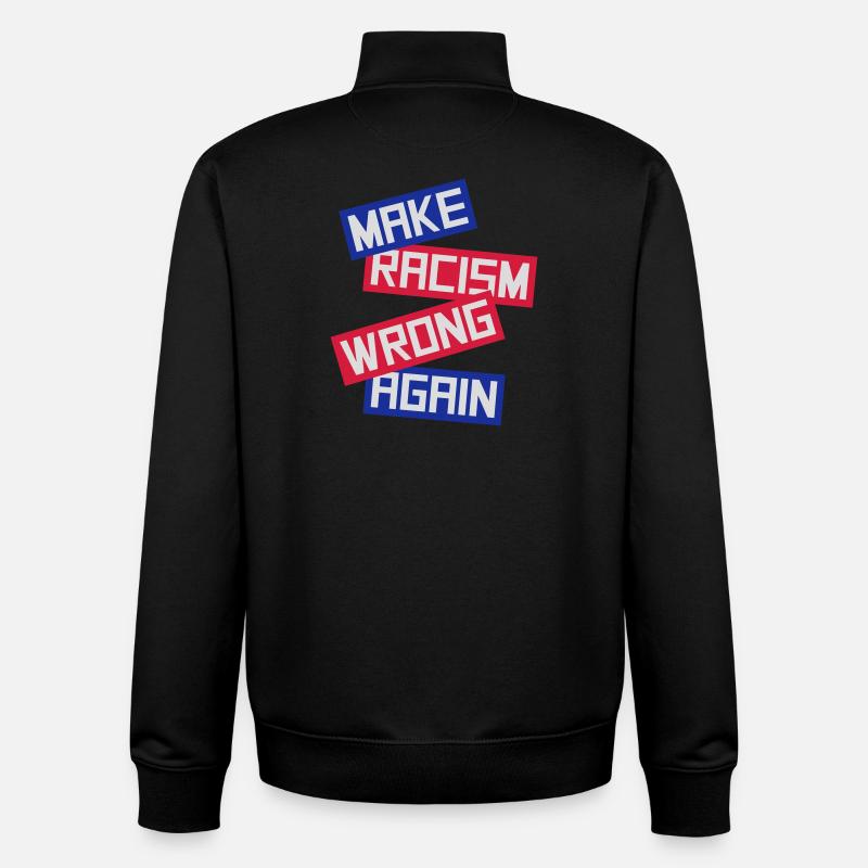 make racism wrong again - Unisex Organic Zip Sweatshirt by Stanley/Stella - black