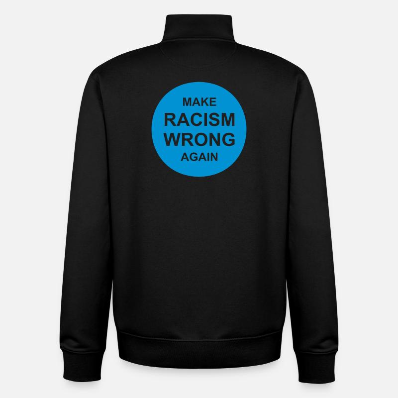 make racism wrong again - Unisex Organic Zip Sweatshirt by Stanley/Stella - black