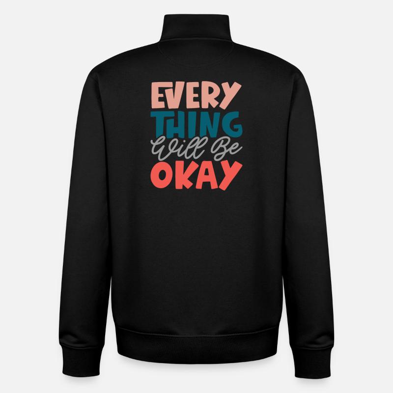 Everything Will Be Okay - Unisex Organic Zip Sweatshirt by Stanley/Stella - black