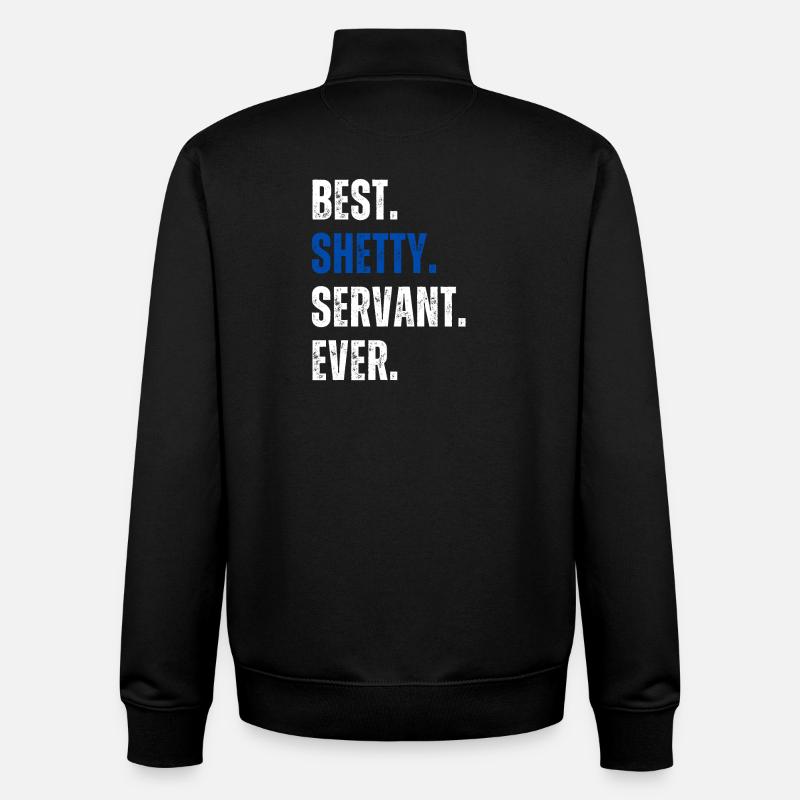 ! Best Shetty Servant Ever Lettering - Unisex Organic Zip Sweatshirt by Stanley/Stella - black