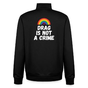Drag is not A Crime - Unisex Organic Zip Sweatshirt by Stanley/Stella - black - Back - AI Model Male 185 light (185cm)