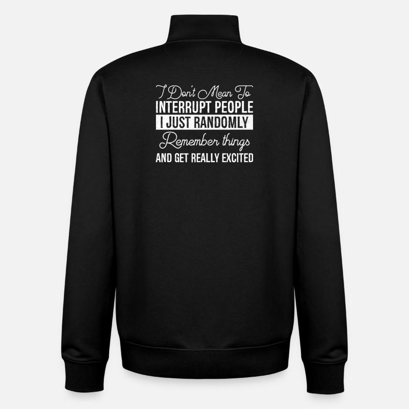 I Don't Mean To Interrupt People - Unisex Organic Zip Sweatshirt by Stanley/Stella - black