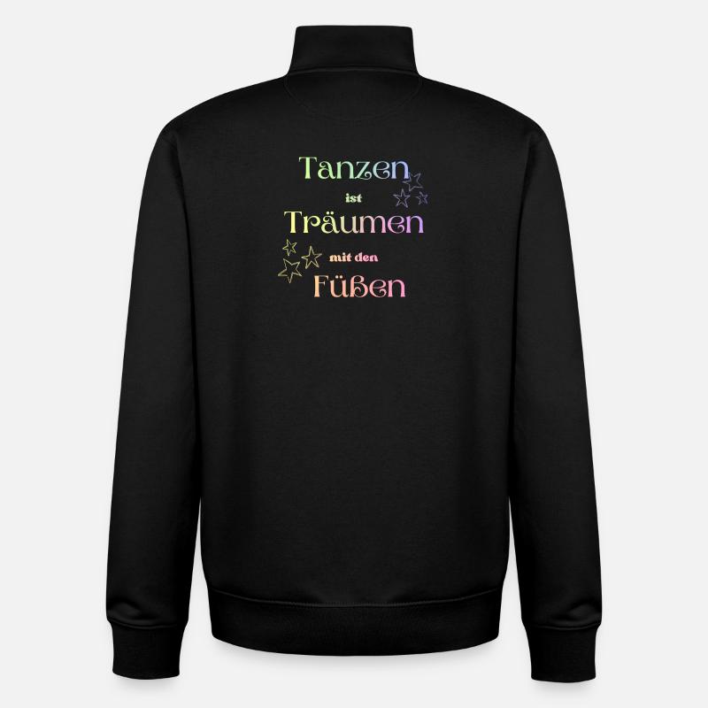 Tanzen ist Träumen mit den Füßen! - Unisex Organic Zip Sweatshirt von Stanley/Stella - Schwarz