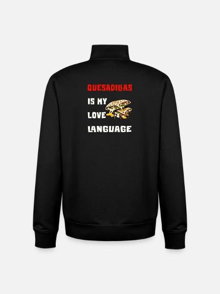 Quesadillas Is My Love Language - Unisex Organic Zip Sweatshirt by Stanley/Stella - black