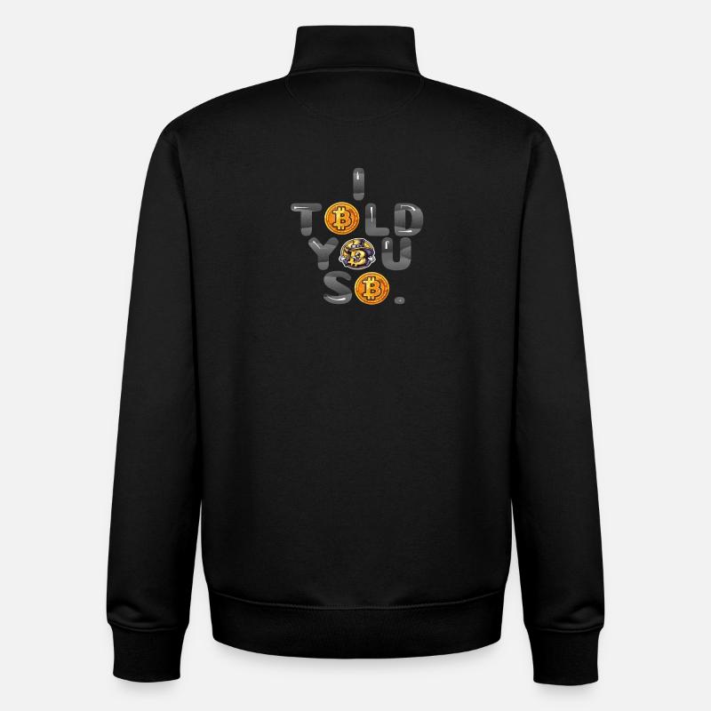 I TOLD YOU SO - Unisex Organic Zip Sweatshirt by Stanley/Stella - black
