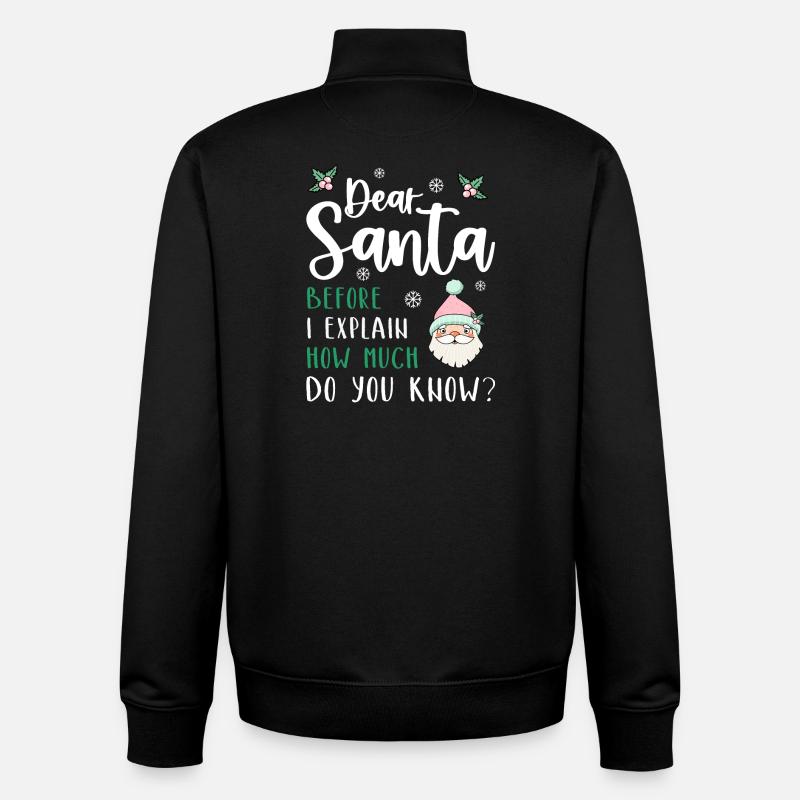 Dear Santa Before I explain What Do You Know? - Unisex Organic Zip Sweatshirt von Stanley/Stella - Schwarz