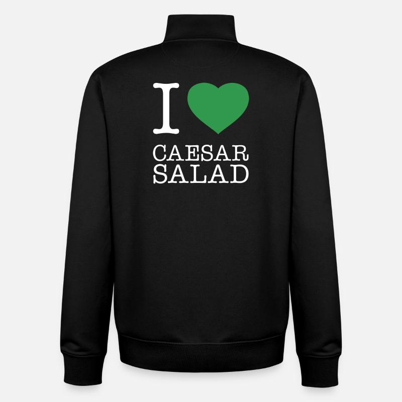 I LOVE CAESAR SALAD - Unisex Organic Zip Sweatshirt by Stanley/Stella - black