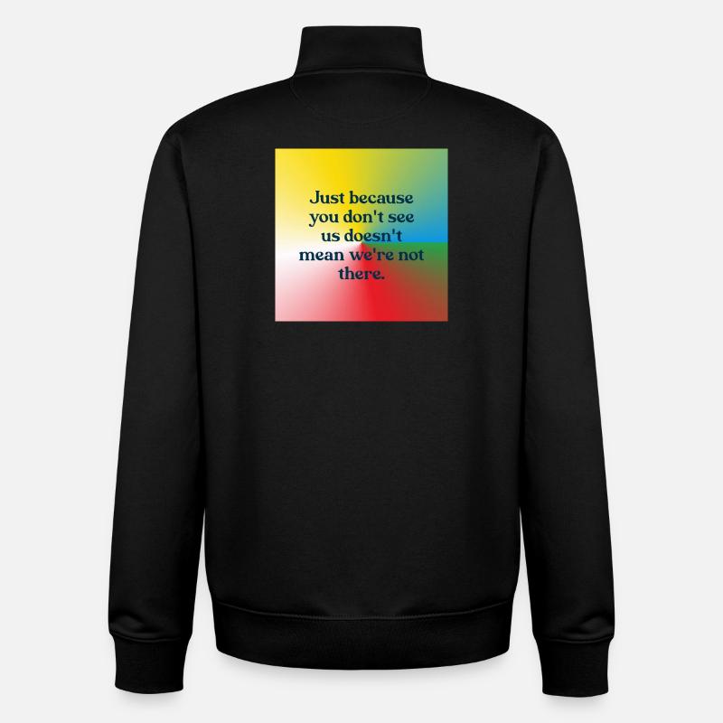 Just because you don't see us - Unisex Organic Zip Sweatshirt von Stanley/Stella - Schwarz
