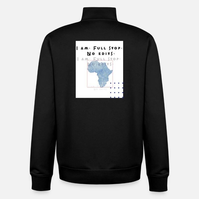 I am.Full stop.No edits - Unisex Organic Zip Sweatshirt von Stanley/Stella - Schwarz