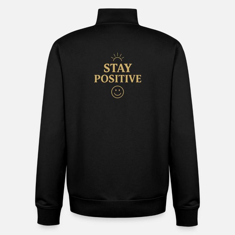Stay positive  - Sweat zippé unisexe en coton bio Stanley/Stella - noir