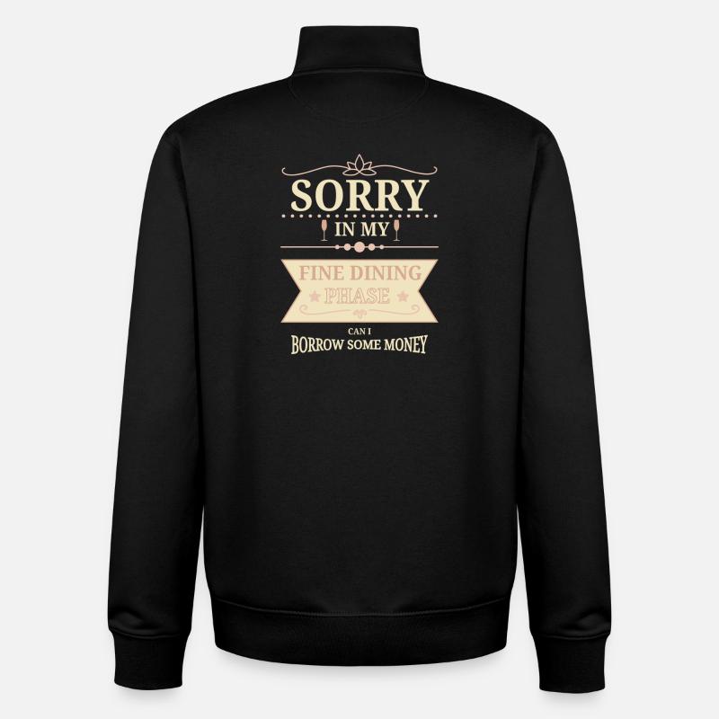 Sorry In Fine Dining Phase Humor Design - Unisex Organic Zip Sweatshirt von Stanley/Stella - Schwarz