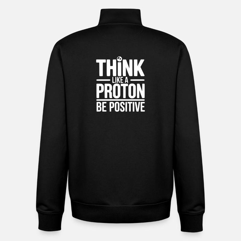 Pensez comme un proton Soyez positif - Sweat zippé unisexe en coton bio Stanley/Stella - noir