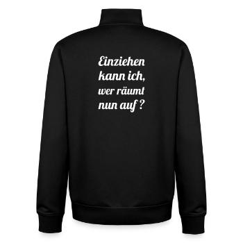 Motivierender Spruch für Aufräummuffel und Einzug - Unisex Organic Zip Sweatshirt von Stanley/Stella - Schwarz - Hinten - AI Model Male 185 light (185cm)