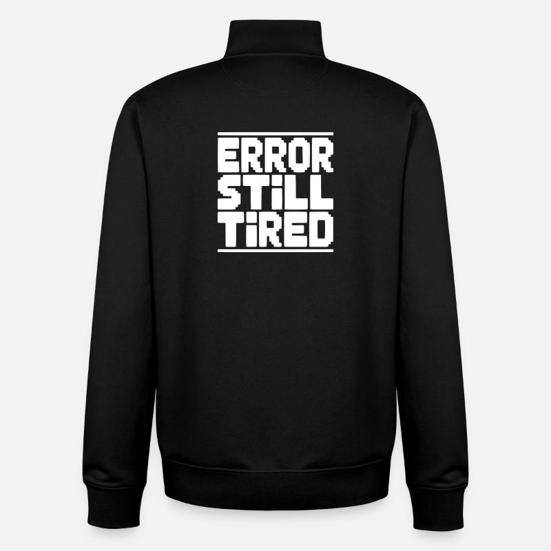 Error Still Tired - Unisex Organic Zip Sweatshirt by Stanley/Stella - black