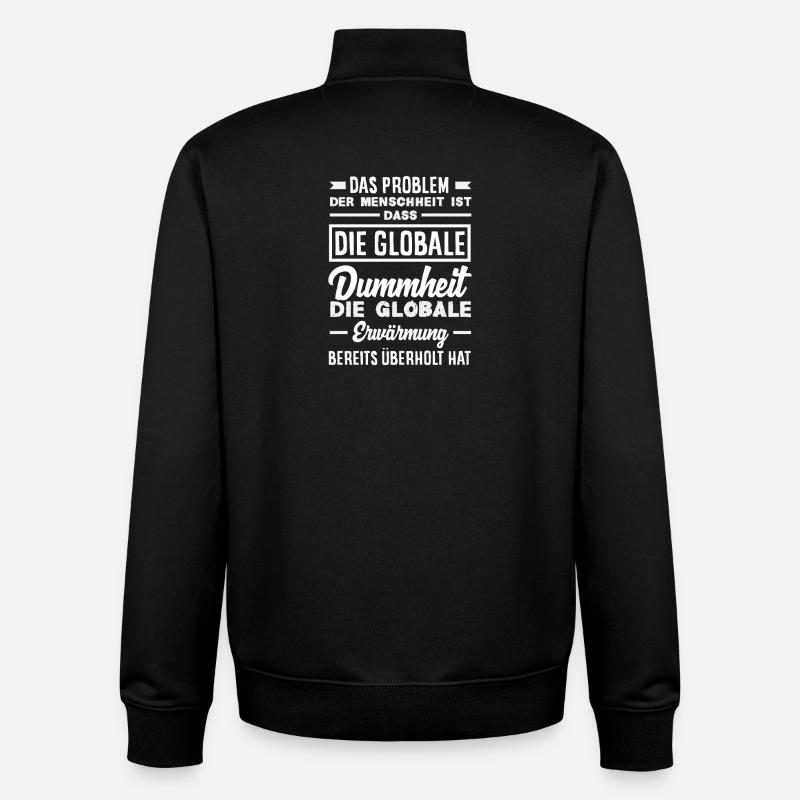 Global stupidity beats warming - Unisex Organic Zip Sweatshirt by Stanley/Stella - black