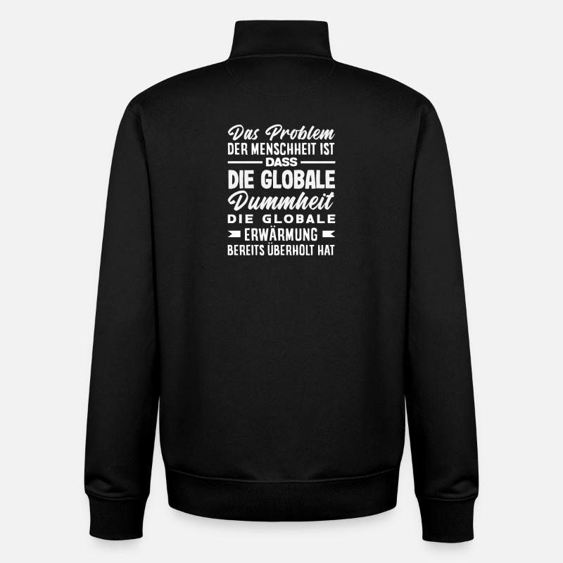 Global stupidity beats warming - Unisex Organic Zip Sweatshirt by Stanley/Stella - black