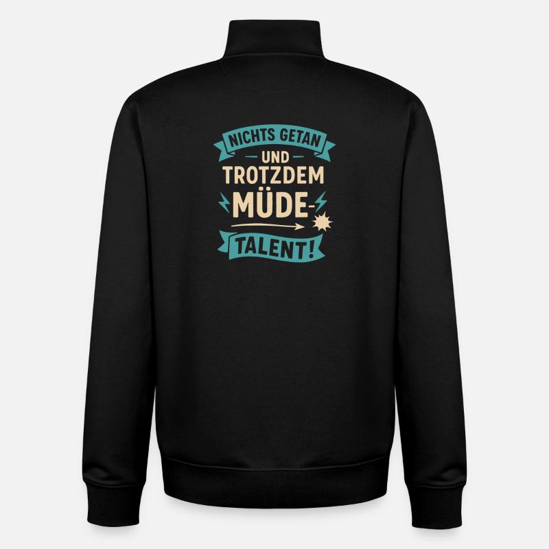 Done nothing and still tired - Talent - Unisex Organic Zip Sweatshirt by Stanley/Stella - black