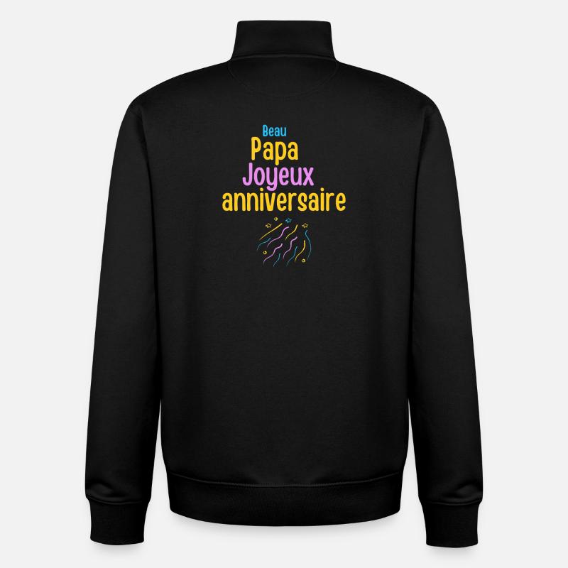 Beau Papa Joyeux Anniversaire - Sweat zippé unisexe en coton bio Stanley/Stella - noir