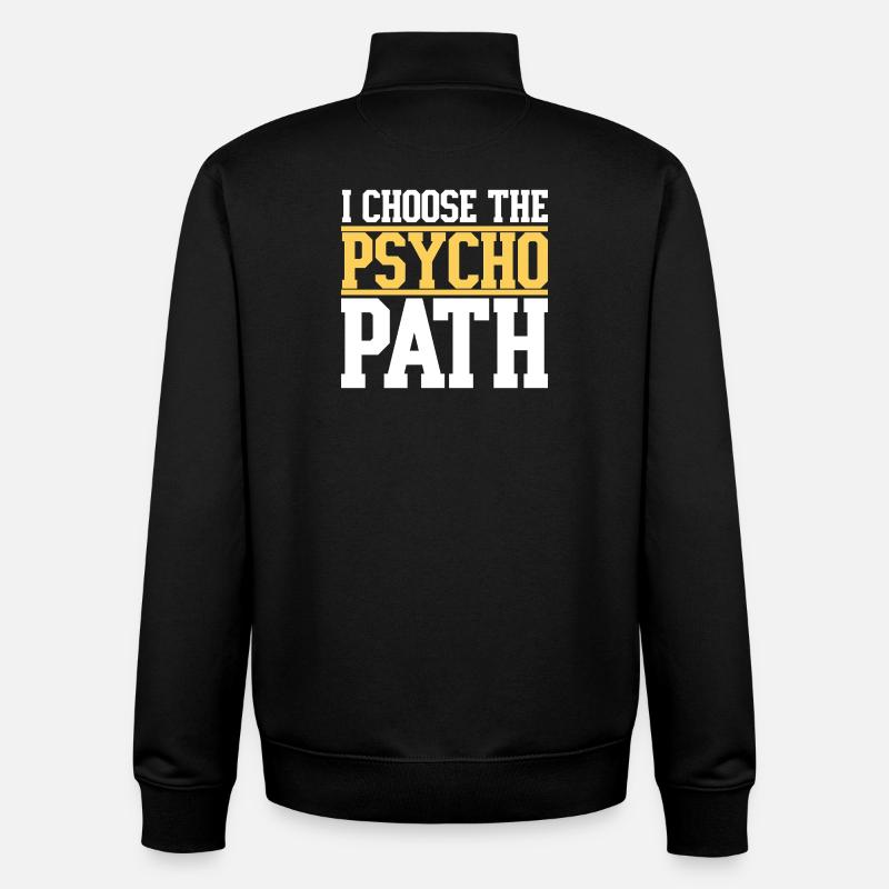 I Choose The Psycho Path - Unisex Organic Zip Sweatshirt by Stanley/Stella - black