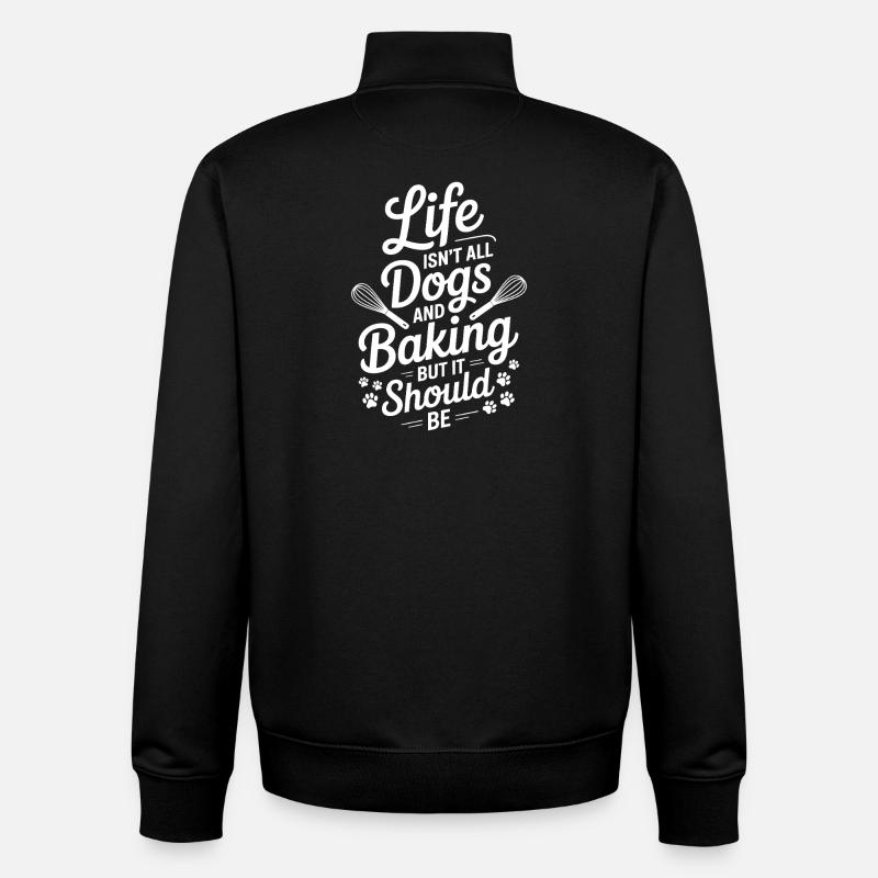 Backen Spruch Hunde Lustiges Backen Geschenk - Unisex Organic Zip Sweatshirt von Stanley/Stella - Schwarz