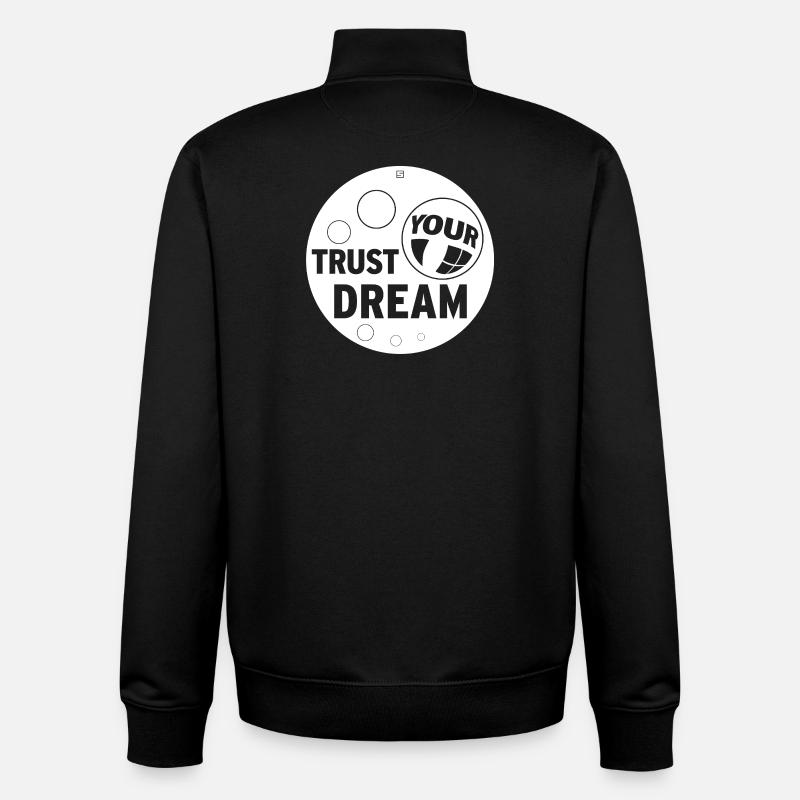 FAITES CONFIANCE À VOTRE RÊVE - Sweat zippé unisexe en coton bio Stanley/Stella - noir