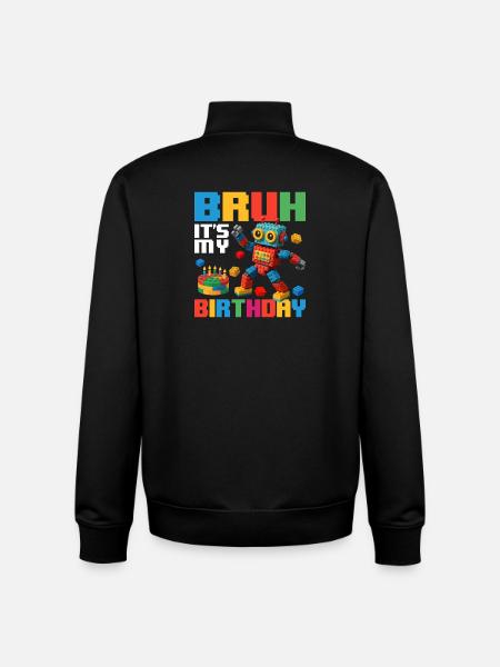 Bruh It’s My Birthday Funny Brick Builder - Unisex Organic Zip Sweatshirt by Stanley/Stella - black