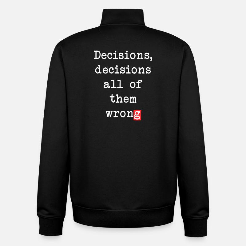 Wrong Decisions, Sarcasm & Wisdom - Unisex Organic Zip Sweatshirt by Stanley/Stella - black