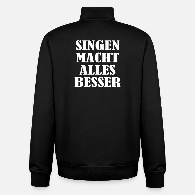 Singing makes everything better - Unisex Organic Zip Sweatshirt by Stanley/Stella - black
