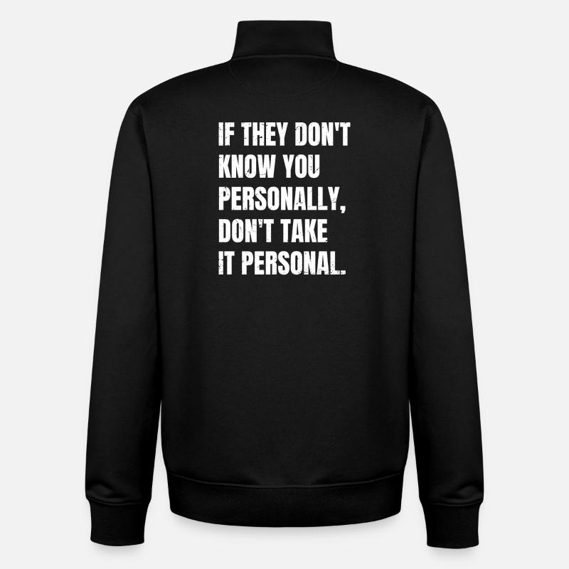 S’ils ne vous connaissent pas personnellement, ne le prenez pas - Sweat zippé unisexe en coton bio Stanley/Stella - noir