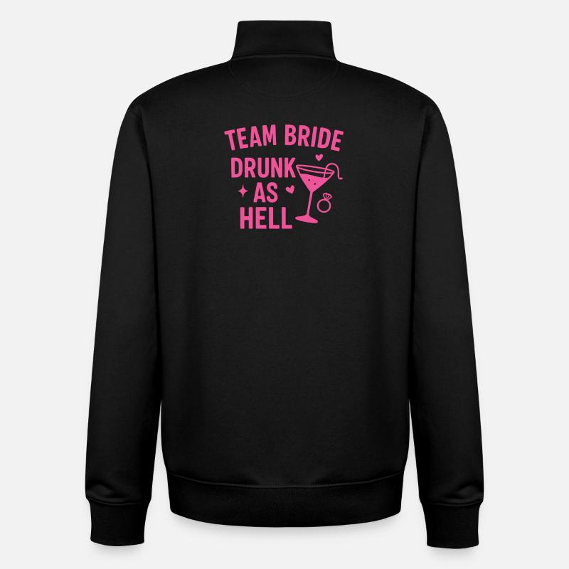 Team Bride – Drunk as Hell - Unisex Organic Zip Sweatshirt by Stanley/Stella - black