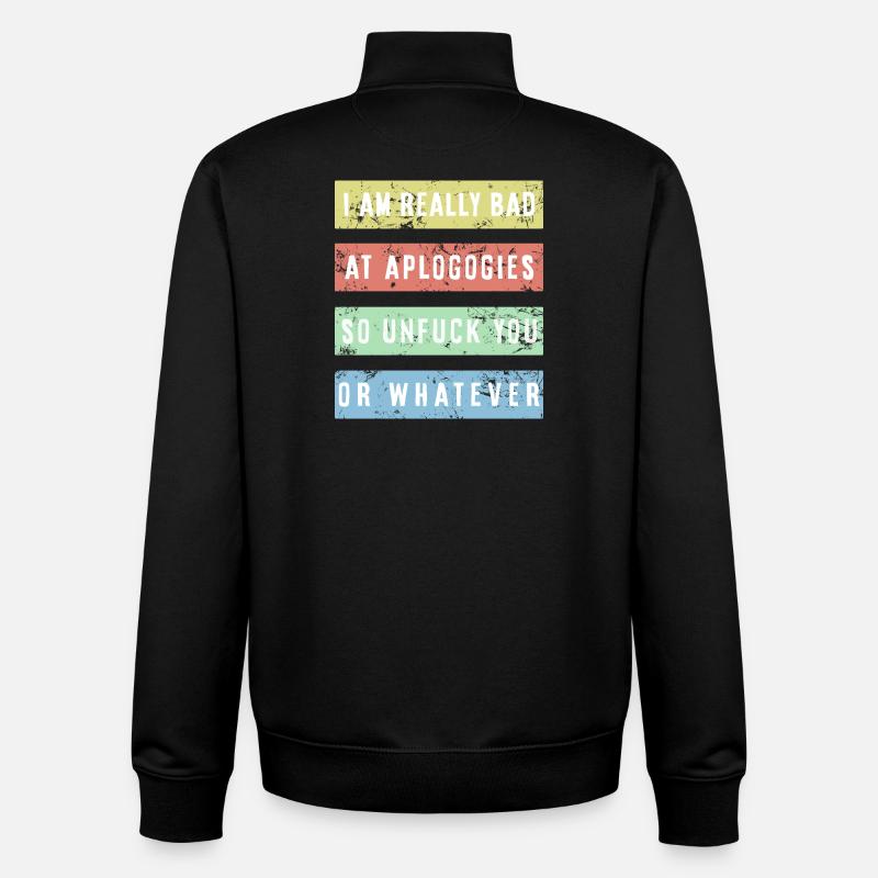Je suis vraiment mauvais pour m’excuser Chemise - Sweat zippé unisexe en coton bio Stanley/Stella - noir