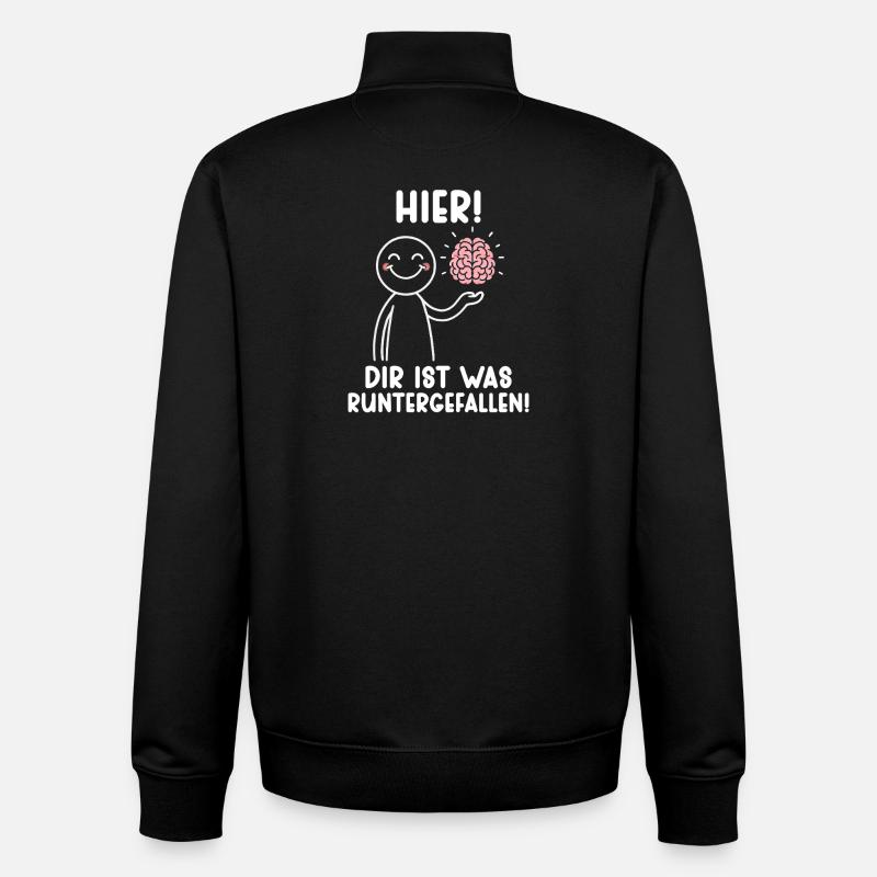 Hier Dir Ist Was Runtergefallen Sarkastischer - Unisex Organic Zip Sweatshirt von Stanley/Stella - Schwarz