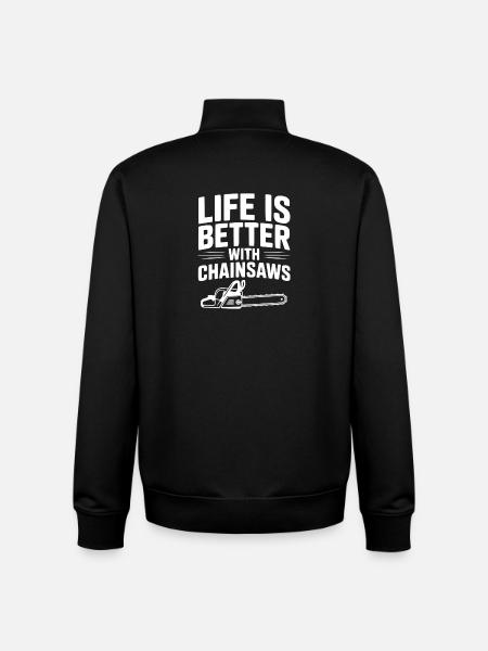 Life is Better With Chainsaws - Unisex Organic Zip Sweatshirt by Stanley/Stella - black