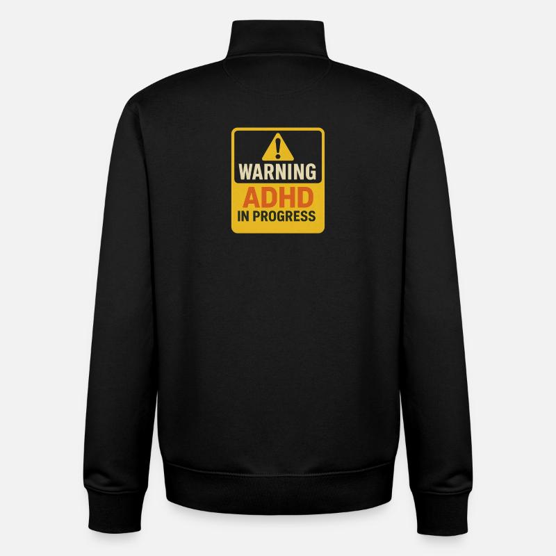 Warning ADHD In Progress - Unisex Organic Zip Sweatshirt by Stanley/Stella - black
