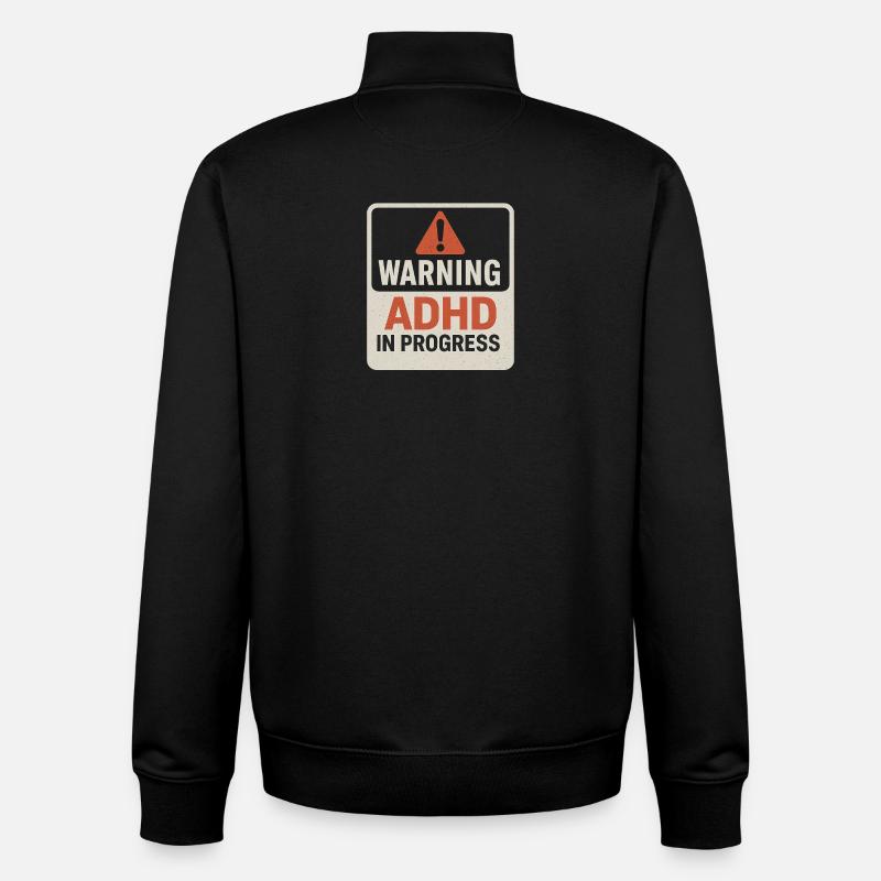 ADHD In Progress Warning - Unisex Organic Zip Sweatshirt by Stanley/Stella - black