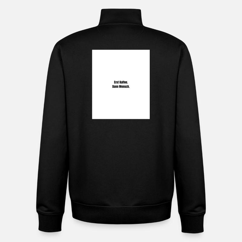 Erst Kaffee. Dann Mensch. - Unisex Organic Zip Sweatshirt von Stanley/Stella - Schwarz