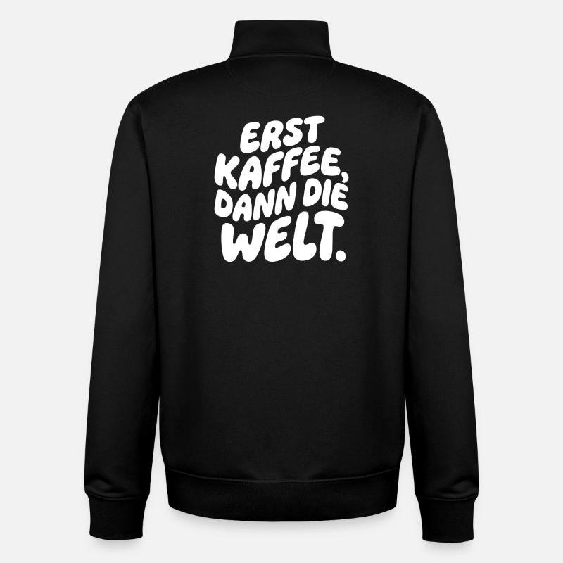 Erst Kaffee, Dann Die Welt - Unisex Organic Zip Sweatshirt von Stanley/Stella - Schwarz