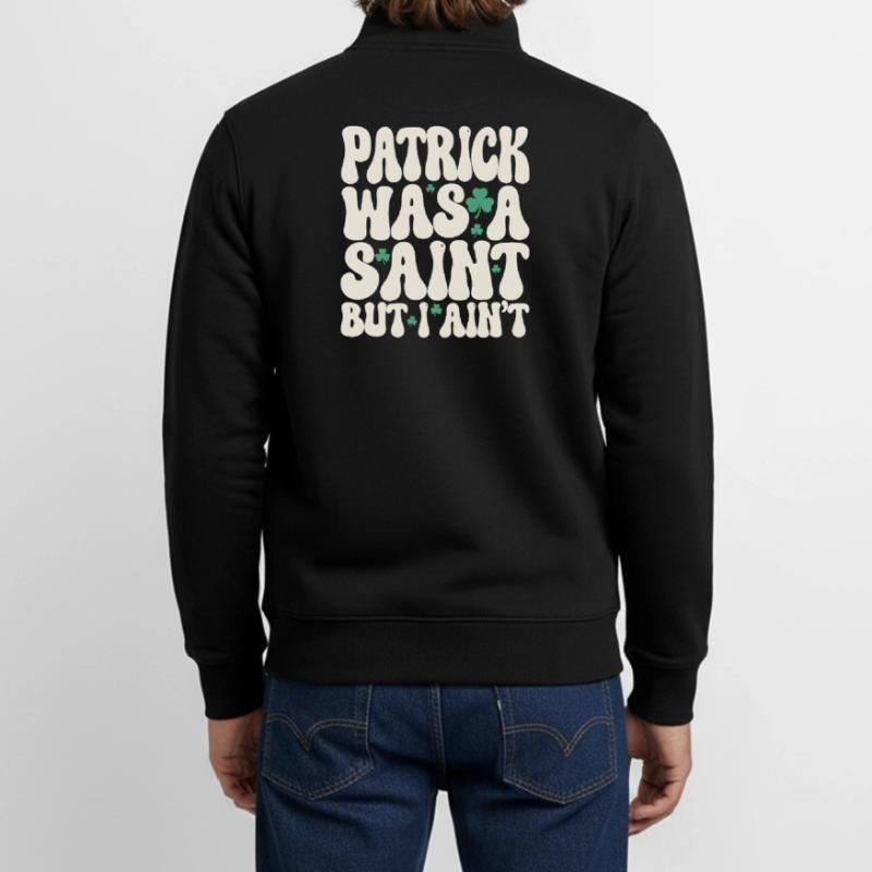 Patrick war ein Heiliger, aber ich bin nicht St. Patrick's Day Unisex Organic Zip Sweatshirt von Stanley/Stella