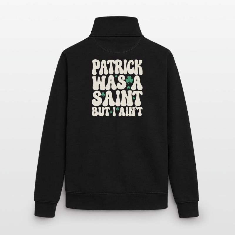 Patrick était un saint mais je ne suis pas la Saint-Patrick Sweat zippé unisexe en coton bio Stanley/Stella