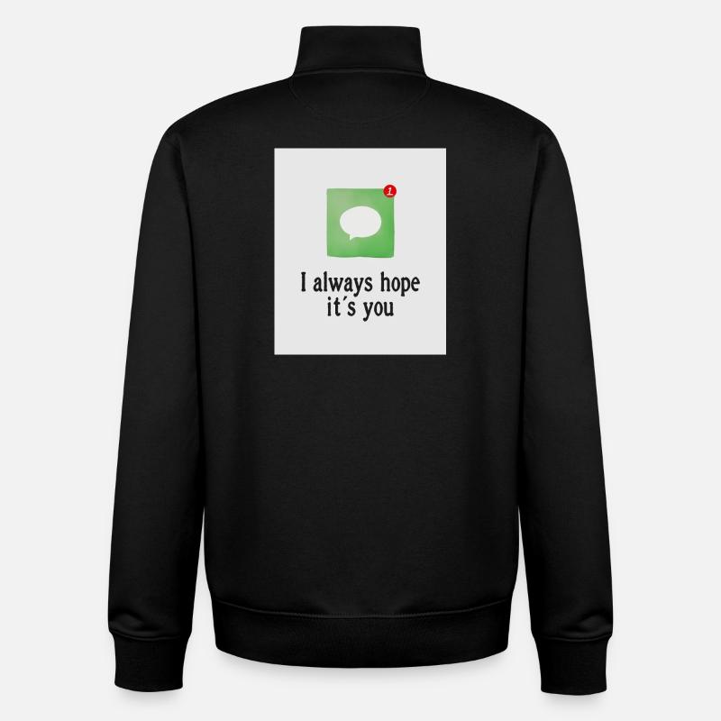 I always hope it's you. - Unisex Organic Zip Sweatshirt by Stanley/Stella - black