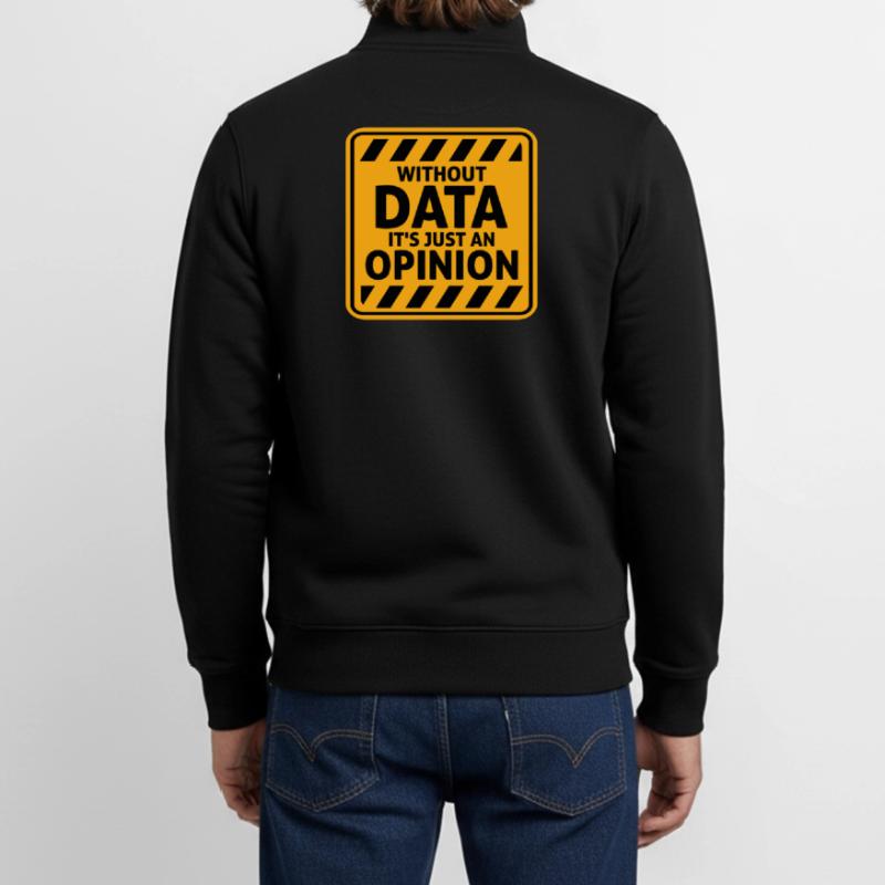 Without Data It's Just An Opinion Statistik Nerd Unisex Organic Zip Sweatshirt von Stanley/Stella