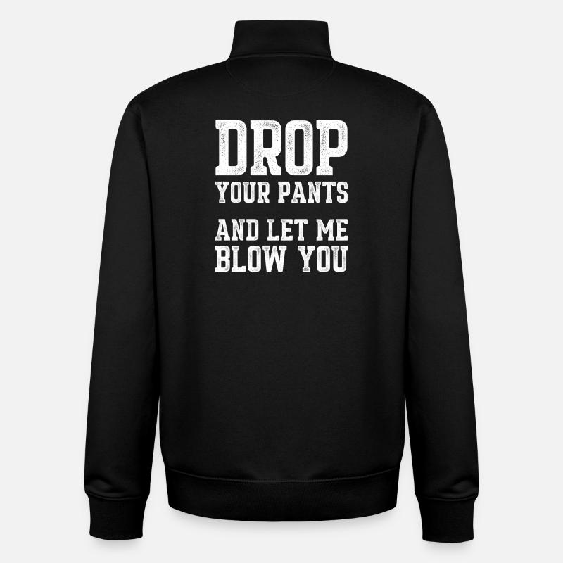 Drop Your Pants Funny Slogan Distressed Text Art - Unisex Organic Zip Sweatshirt by Stanley/Stella - black