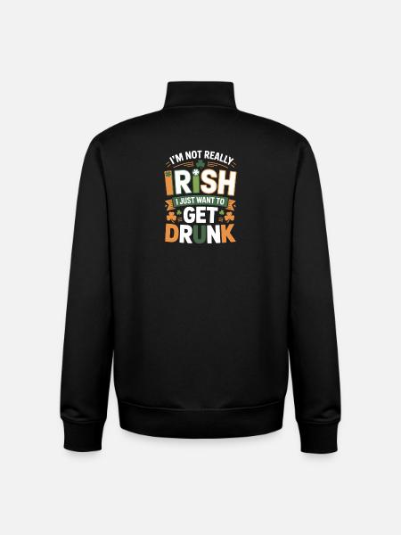 Not Really Irish Just Get Drunk - Unisex Organic Zip Sweatshirt by Stanley/Stella - black