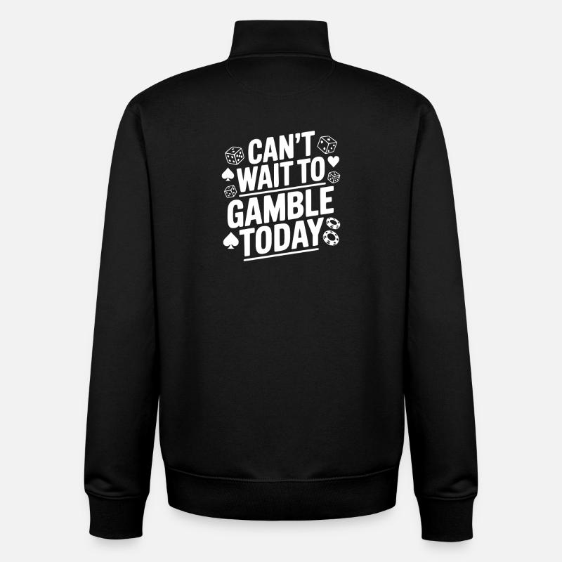 Can't Wait to Gamble Today - Unisex Organic Zip Sweatshirt by Stanley/Stella - black