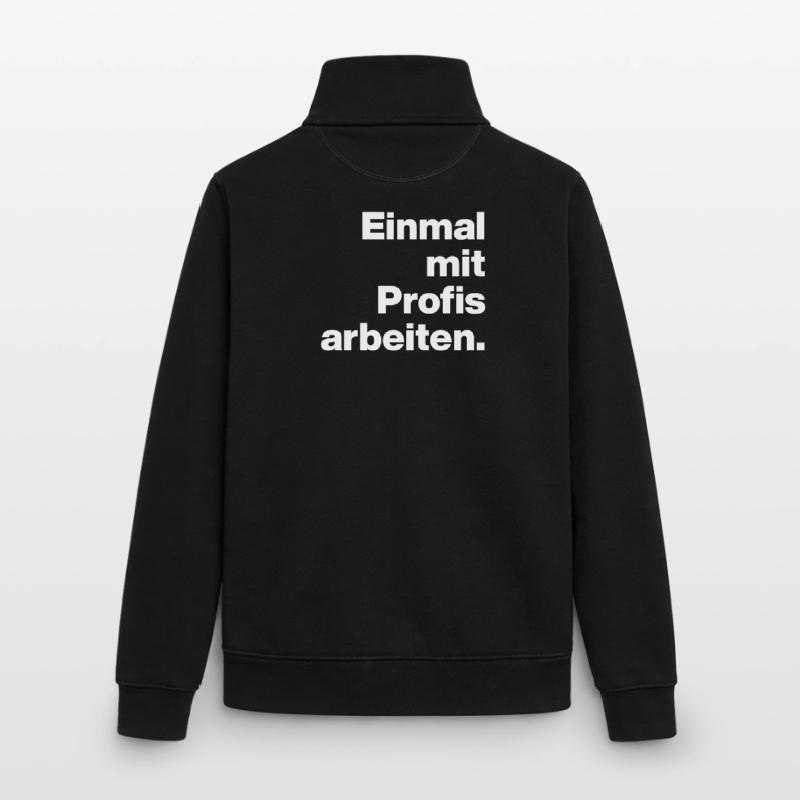 WORK WITH PROFESSIONALS FOR ONCE. SARCASM, CHEEKY TRAINEE Unisex Organic Zip Sweatshirt by Stanley/Stella