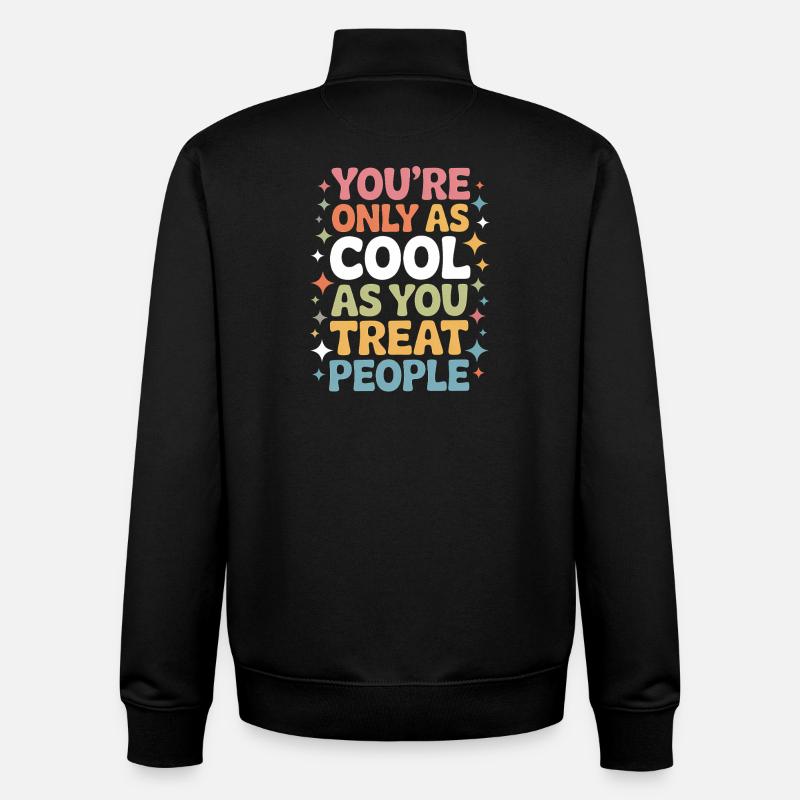 Saying Statement Respect Kindness Gift - Unisex Organic Zip Sweatshirt by Stanley/Stella - black