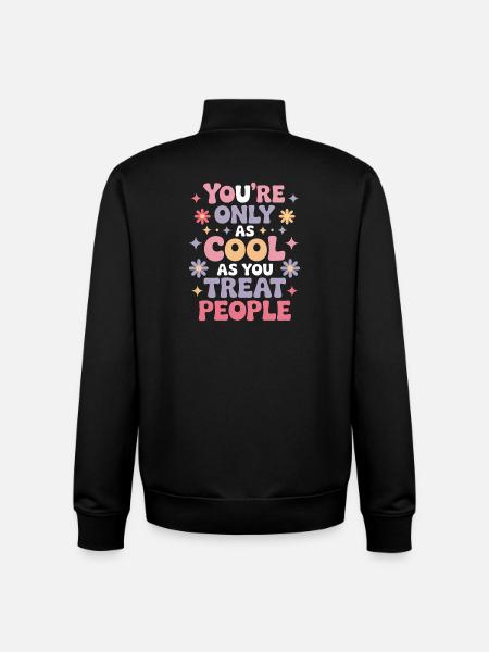 Saying Statement Respect Kindness Gift - Unisex Organic Zip Sweatshirt by Stanley/Stella - black