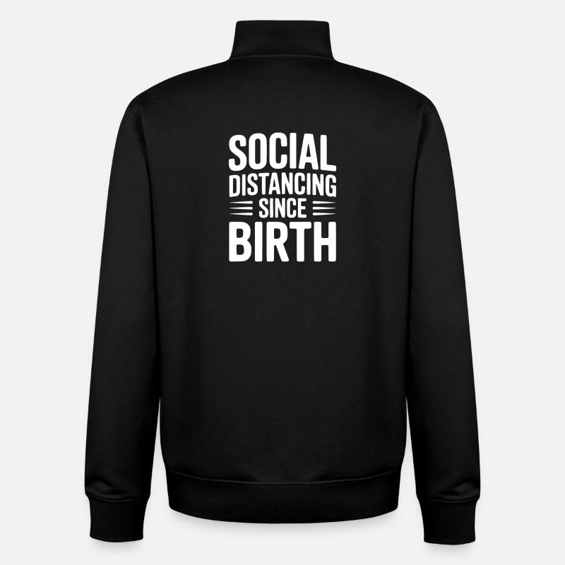 Social Distancing since Birth - Unisex Organic Zip Sweatshirt by Stanley/Stella - black