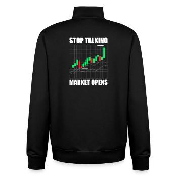 Stop talking market opens Stock market Stock Market Trader - Unisex Organic Zip Sweatshirt by Stanley/Stella - black - Back - AI Model Male 185 light (185cm)